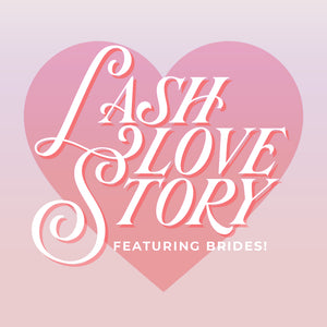 Lash Love Stories: Bridal Edition