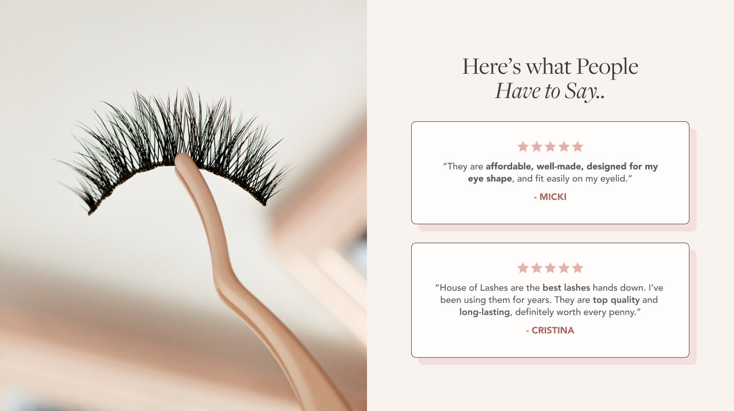 A lash applicator holding a lash style with Customer testimonials. 